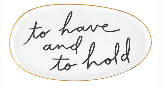 To have and to hold platter