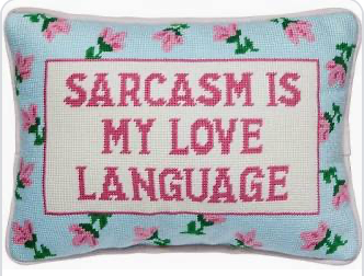 Sarcasm is my love language pillow